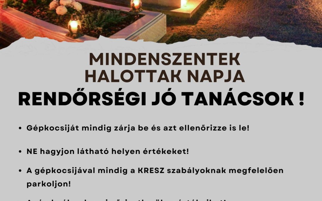 Mindenszentek, Halottak napja – Rendőrségi jótanácsok